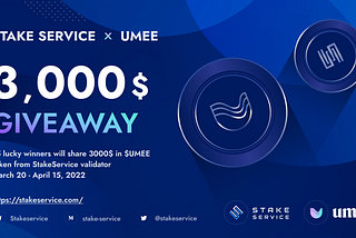 StakeService GIVEAWAY 3000$ in $UMEE tokens