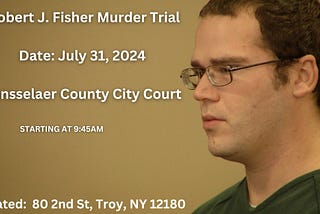 Trial Date Set for Robert J. Fisher at Rensselaer City County Court