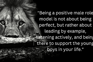 Small Boys Become Big Men: The Power of Positive Male Role Models