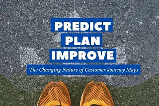 The Changing Nature of Customer Journey Maps