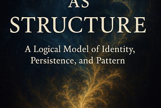 Soul as Structure; A Logical Model of Identity, Persistence, and Pattern