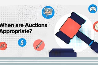 When Are Auctions Appropriate?