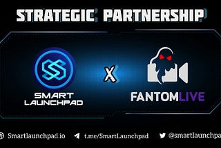 SmartLaunchpad x FantomLive Partnership Announcement
