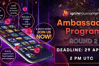 Ignite Tournaments рады объявить о втором раунде программы амбассадоров для всех Igniters!