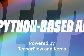 Python-based AI powered by TensorFlow and Keras