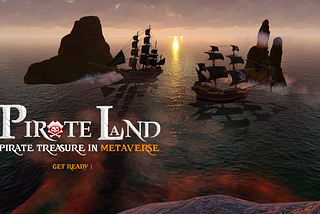 Pirate Land — The very first Pirate Metaverse?