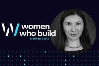 Women Who Build — Malinda Scott