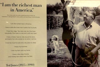 Ted Jones ( 1925–1990) is seen in the image with his horse and a dog and claiming to be the richest man in America