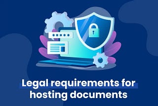 What are the legal requirements for hosting business documents?