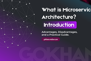 What is Microservice Architecture? Introduction to Microservice Architecture