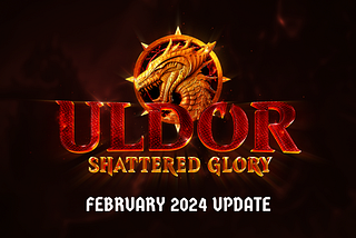 Uldor Monthly Update — February 2024