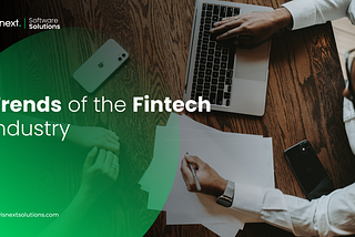 Trends of the Fintech Industry