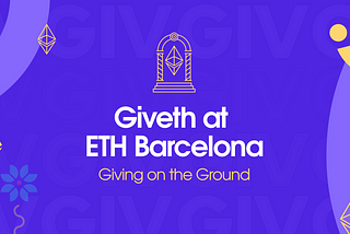 Giveth at ETH Barcelona: Giving on the Ground