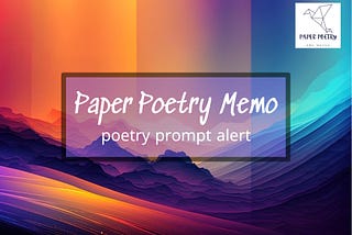 Paper Poetry Memo — February Poetry Prompt Alert