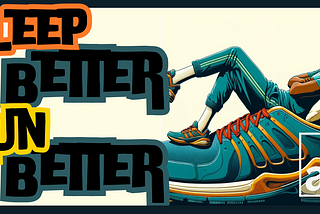 Sleep Better, Run Better