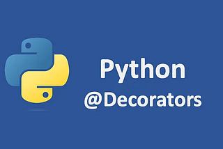 Creating Custom Decorators in Python.