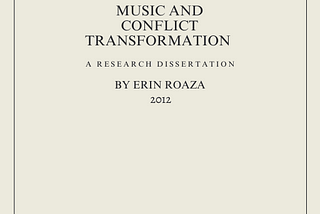 DISSERTATION: Music in Conflict Transformation (2012)