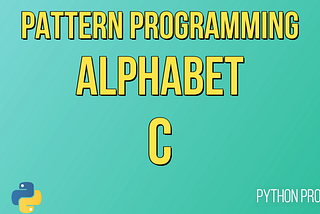 How to Print Alphabet C in Python?