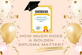 Does Having A Golden Diploma Really Help?