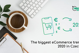 The biggest eCommerce trends 2020 in Czechia