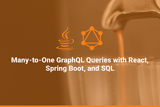 Many-to-One GraphQL Queries with React, Spring Boot, and SQL