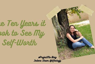 The Ten Years it Took to See My Self-Worth