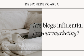 Are blogs influential for your marketing?