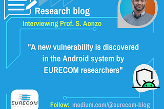 A new vulnerability is identified in the Android system by EURECOM researchers