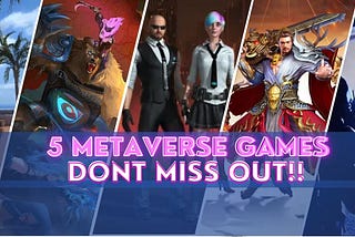 5 Metaverse Game Worlds to Look Forward to in 2022