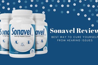 Sonavel Pills Working Process Explained!