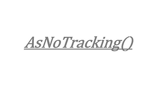 C# — AsNoTracking()