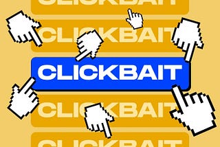 Clickbait is Unreasonably Effective