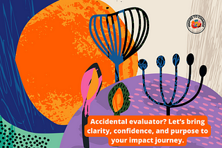 Coaching the Accidental Evaluator: Making Evaluation Accessible and Meaningful