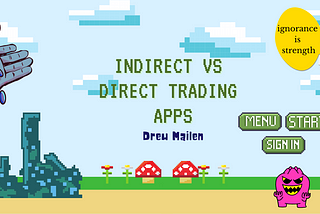 Indirect Trading Apps vs Direct Trading Apps: What’s the Difference?