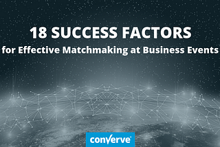 18 Success Factors for Effective Matchmaking at Business Events