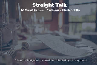 If You’re Not at the Table, You’re on the Menu: Time for GCCs to Rethink Their Position in the…