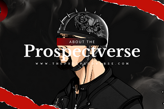 TheProspectverse First Motorcycle Club themed NFT Project Sub-Roadmap Explained