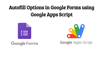 Autofill Options in Google Forms using Google Apps Script