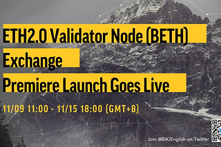 BiKi Launch of ETH 2.0 Validator Node Mining and BETH