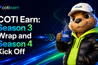 COTI Earn Update: Season 3 Wrap and Season 4 Kick Off