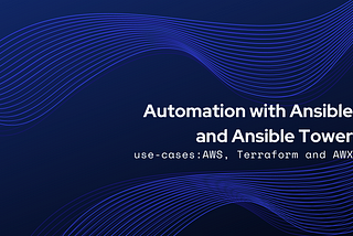 Automation with Ansible and Ansible Tower