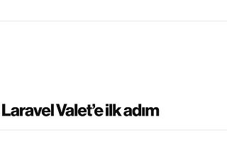 Laravel Valet’e ilk adım