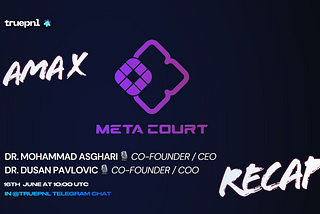 TruePNL x MetaCourt AMA Recap