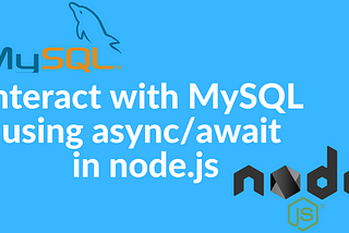 How to interact with MySQL database using async/await promises in node.js