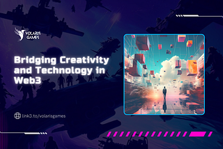Bridging Creativity and Technology in Web3