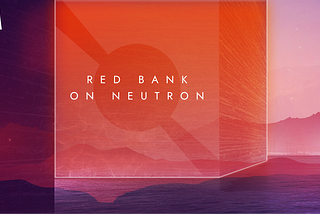 Outpost established: Mars deploys Red Bank on Neutron