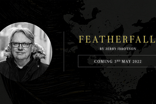 Acquisition Announcement: FEATHERFALL by Jerry Ibbotson