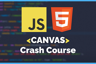 HTML5 Canvas Crash Course using JavaScript