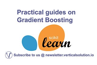 Practical guides of gradient boosting with scikit-learn