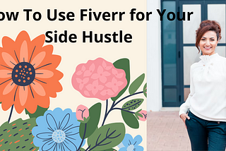 How To Use Fiverr for Your Side Hustle